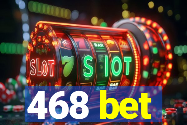 468 bet